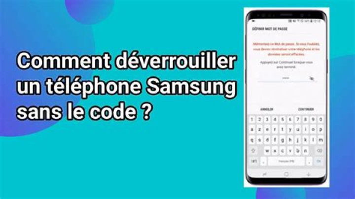 Comment déverrouiller un Samsung sans le code?
