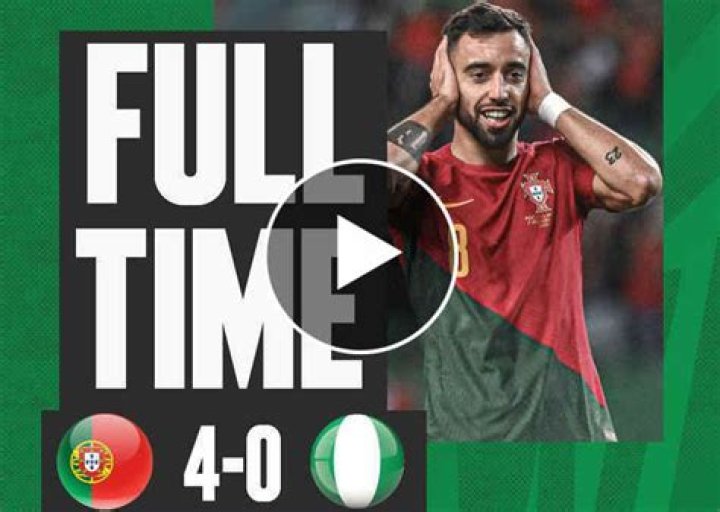 FT: Portugal 4-0 Nigeria, Bruno Fernandes Bags BRACE! (VIDEO HIGHLIGHTS)