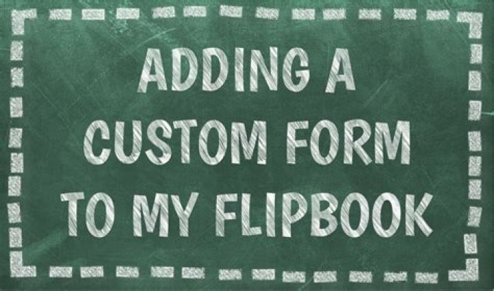 How to create and add a custom form to my flipbook?