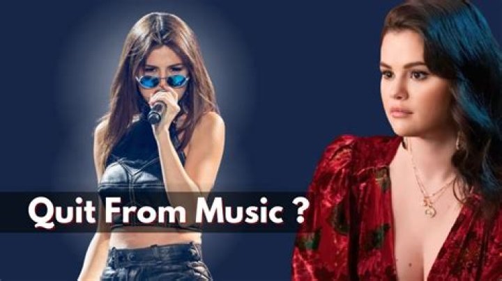 Is Selena Gomez quitting music?