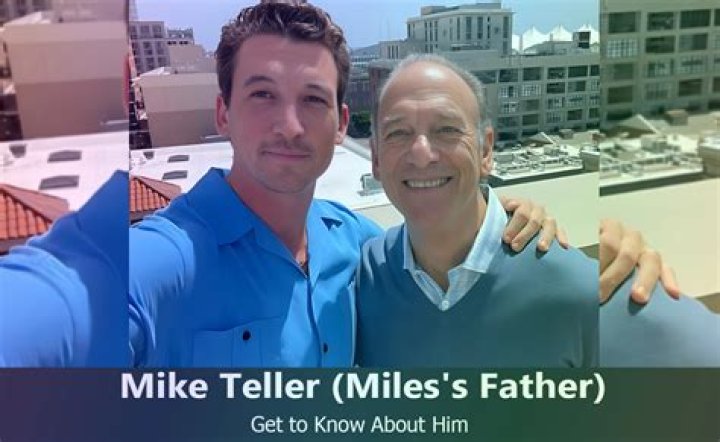 Mike Teller- Meet Father Of Miles Teller
