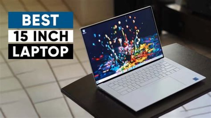 The best 15-inch laptop 2024: top 15-inch notebooks