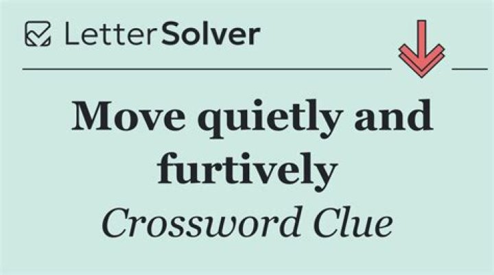 Yorkshire Post Quick Move furtively Crossword Clue Puzzle Answer With 5 letters